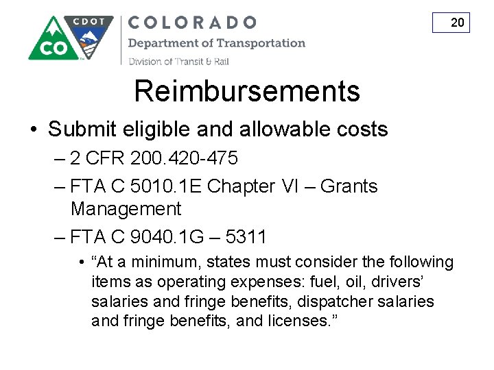 20 Reimbursements • Submit eligible and allowable costs – 2 CFR 200. 420 -475