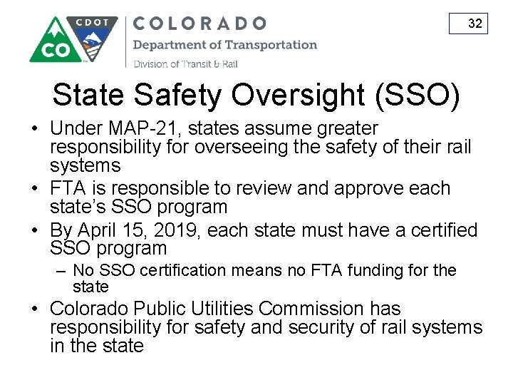 32 State Safety Oversight (SSO) • Under MAP-21, states assume greater responsibility for overseeing