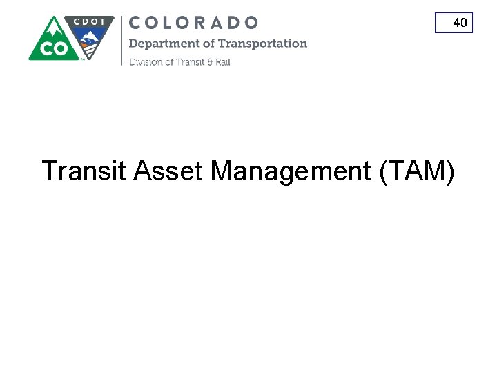 40 Transit Asset Management (TAM) 