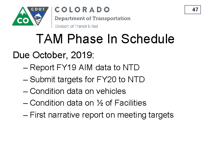 47 TAM Phase In Schedule Due October, 2019: – Report FY 19 AIM data