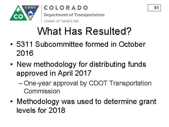 51 What Has Resulted? • 5311 Subcommittee formed in October 2016 • New methodology