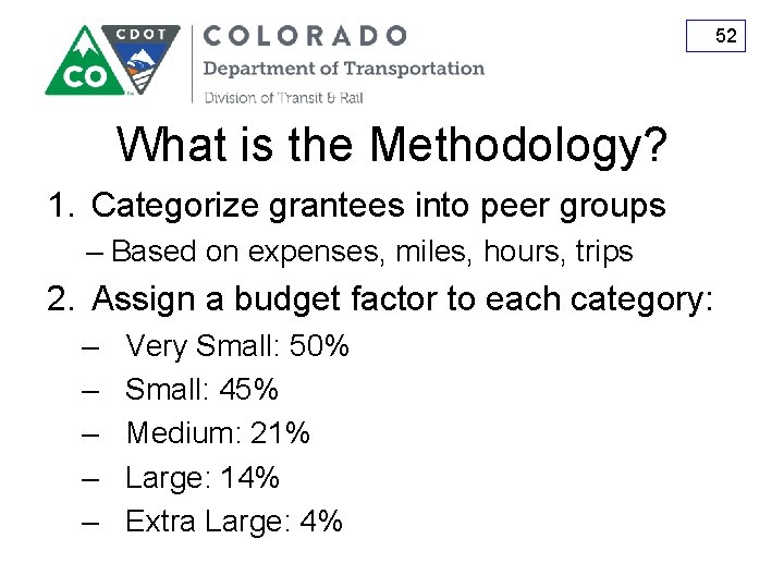 52 What is the Methodology? 1. Categorize grantees into peer groups – Based on