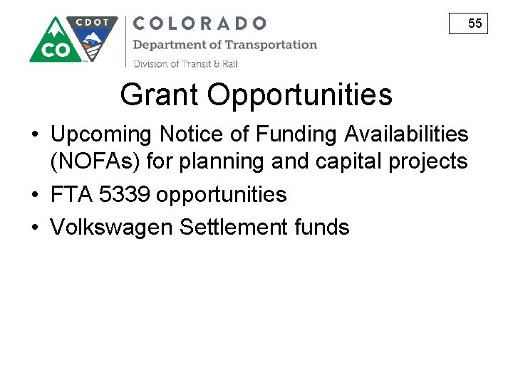 55 Grant Opportunities • Upcoming Notice of Funding Availabilities (NOFAs) for planning and capital