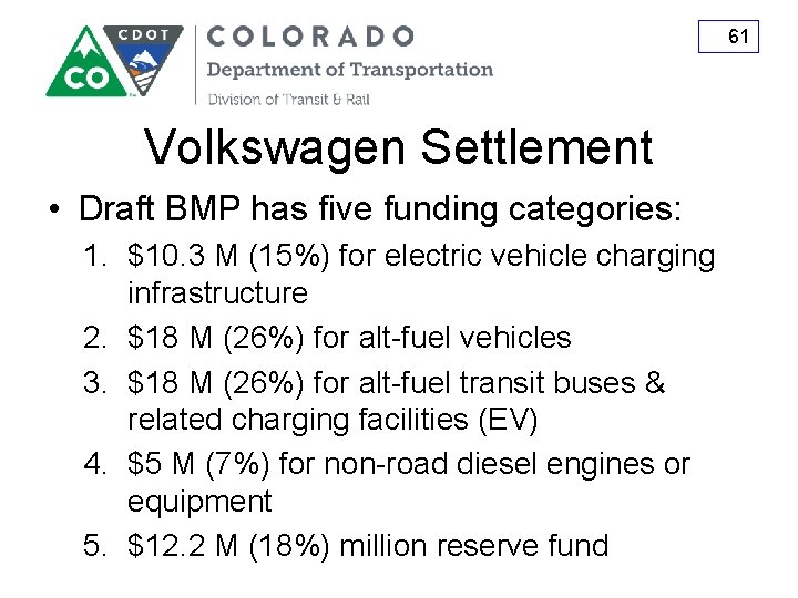 61 Volkswagen Settlement • Draft BMP has five funding categories: 1. $10. 3 M