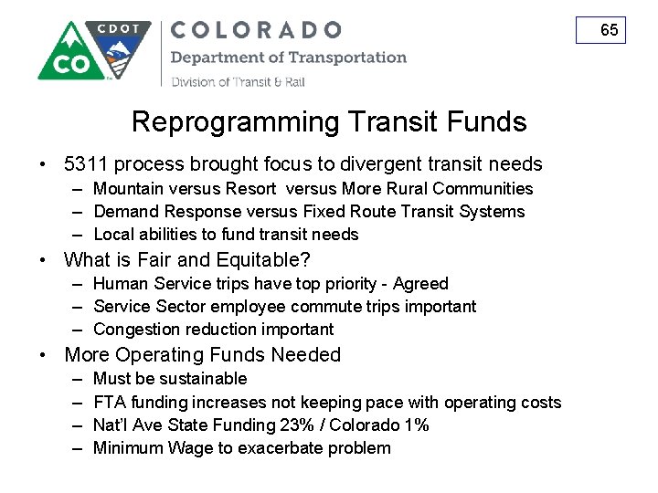 65 Reprogramming Transit Funds • 5311 process brought focus to divergent transit needs –