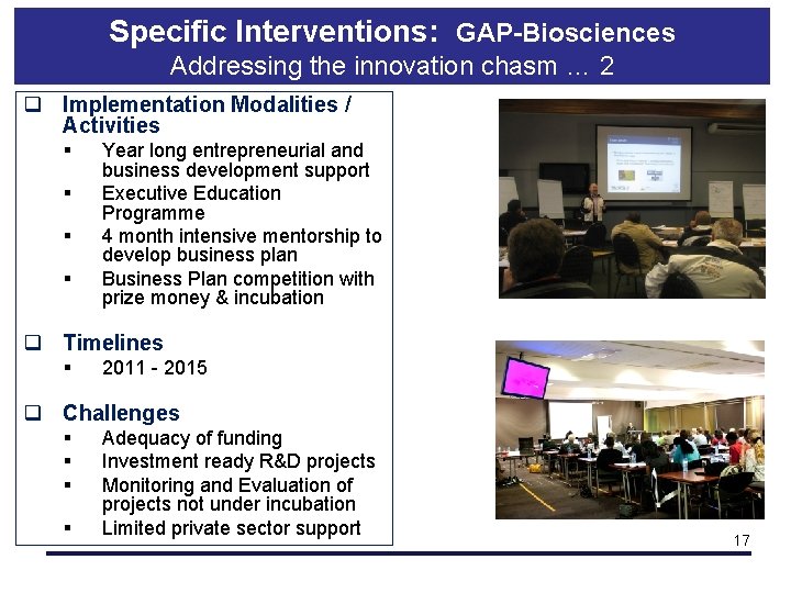 Specific Interventions: GAP-Biosciences Addressing the innovation chasm … 2 q Implementation Modalities / Activities