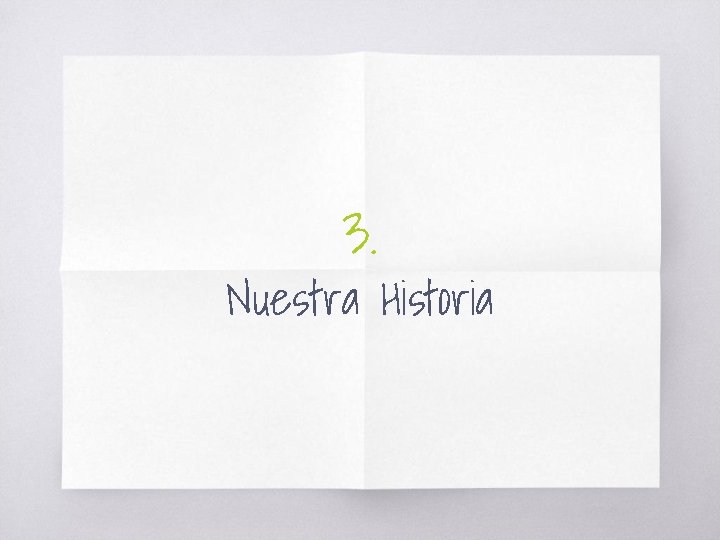 3. Nuestra Historia 