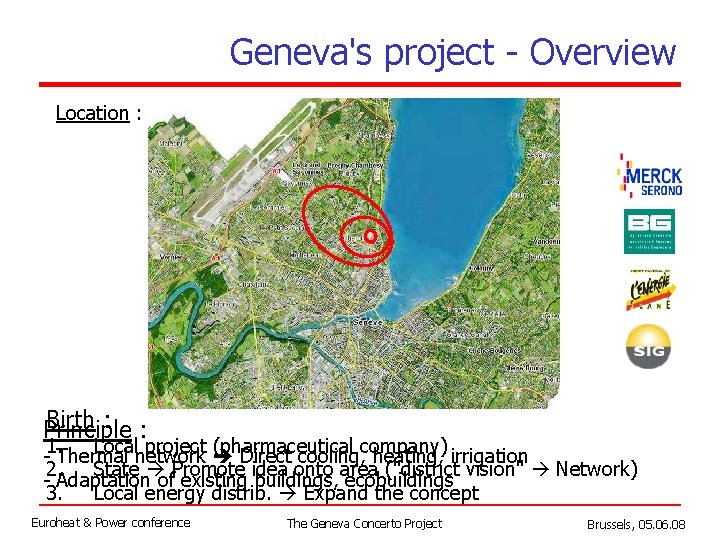 Geneva's project - Overview Location : Geneva, Nations district Nations Genève Birth : :