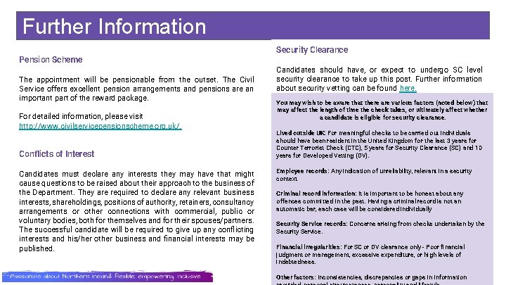 Further Information i. N Pension Scheme The appointment will be pensionable from the outset.