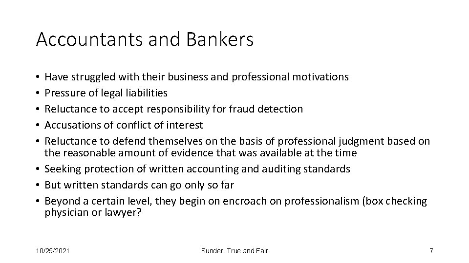 Accountants and Bankers Have struggled with their business and professional motivations Pressure of legal