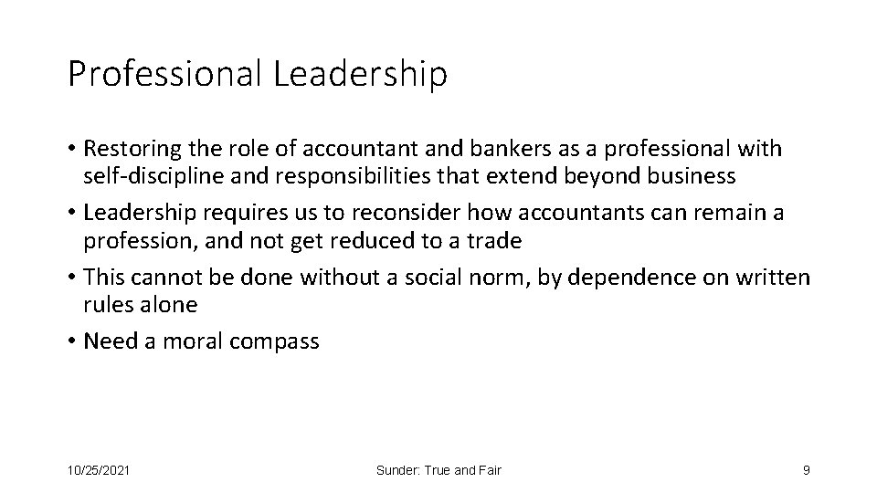 Professional Leadership • Restoring the role of accountant and bankers as a professional with