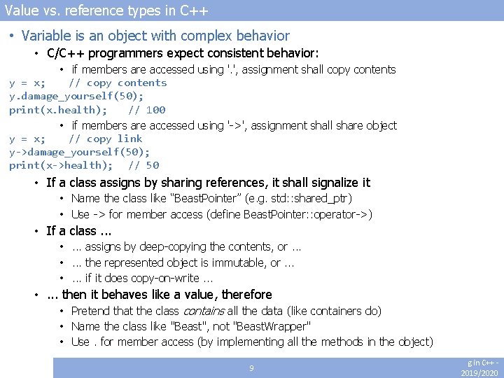 Value vs. reference types in C++ • Variable is an object with complex behavior