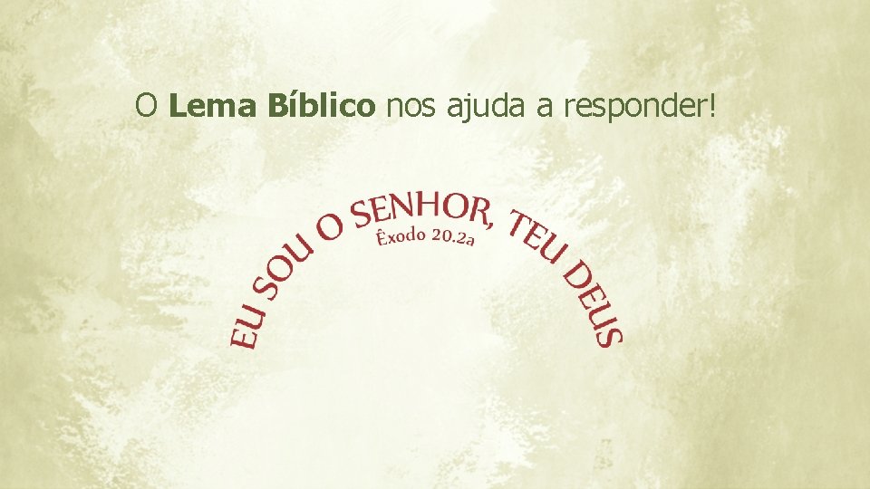 O Lema Bíblico nos ajuda a responder! 