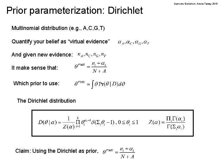 Prior parameterization: Dirichlet Multinomial distribution (e. g. , A, C, G, T) Quantify your