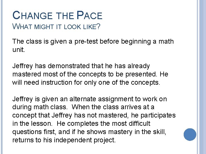 CHANGE THE PACE WHAT MIGHT IT LOOK LIKE? The class is given a pre-test