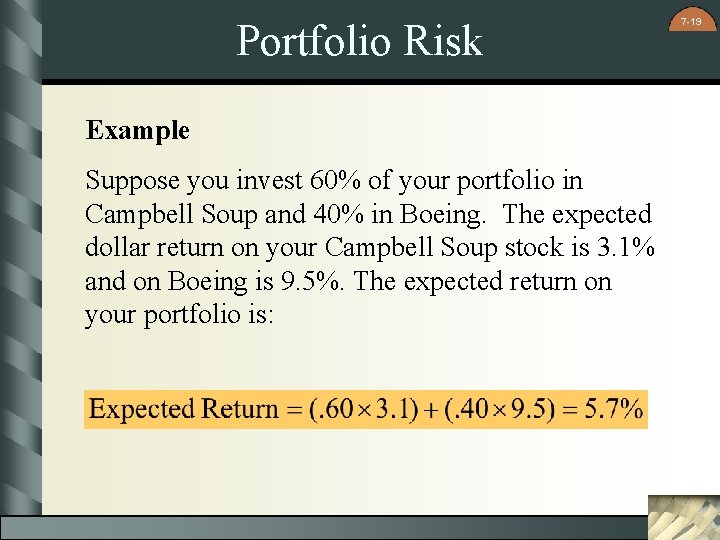 Portfolio Risk Example Suppose you invest 60% of your portfolio in Campbell Soup and