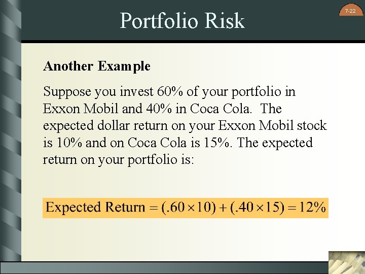 Portfolio Risk Another Example Suppose you invest 60% of your portfolio in Exxon Mobil