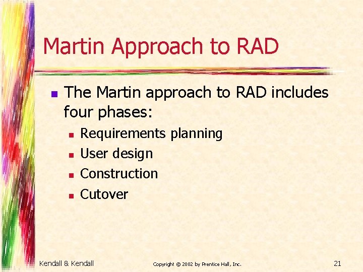 Martin Approach to RAD n The Martin approach to RAD includes four phases: n