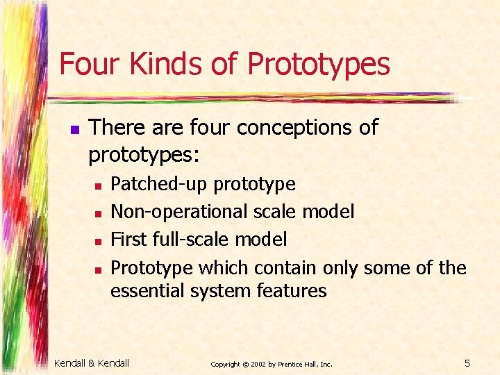 Four Kinds of Prototypes n There are four conceptions of prototypes: n n Patched-up