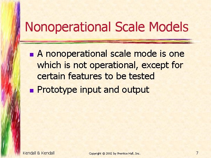 Nonoperational Scale Models n n A nonoperational scale mode is one which is not