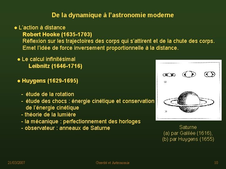 De la dynamique à l’astronomie moderne ● L’action à distance Robert Hooke (1635 -1703)