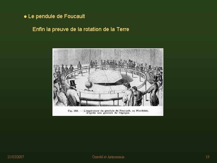 ● Le pendule de Foucault Enfin la preuve de la rotation de la Terre