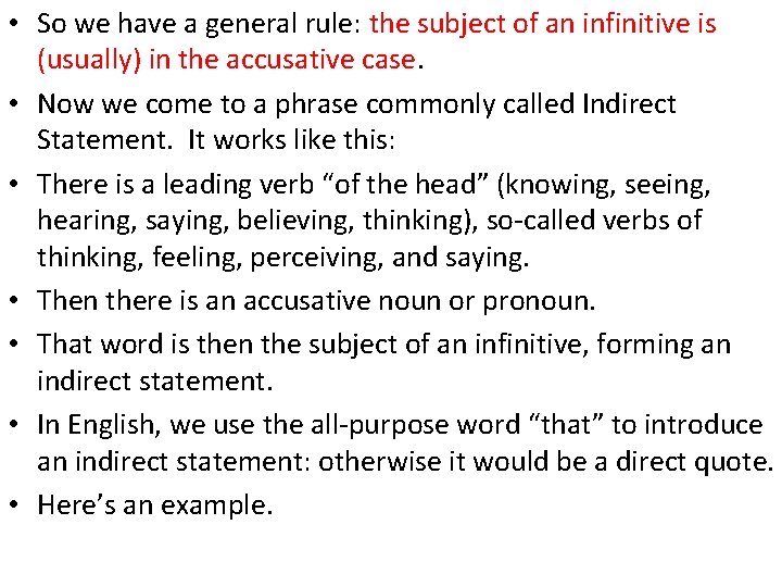  • So we have a general rule: the subject of an infinitive is