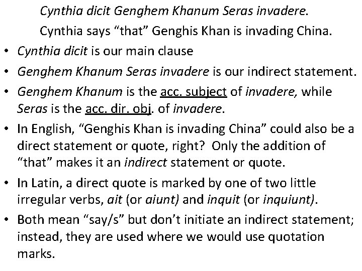  • • • Cynthia dicit Genghem Khanum Seras invadere. Cynthia says “that” Genghis