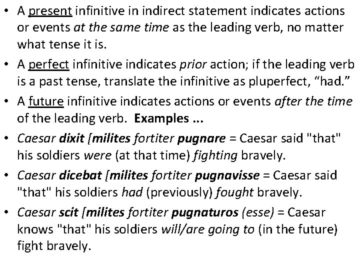  • A present infinitive in indirect statement indicates actions or events at the