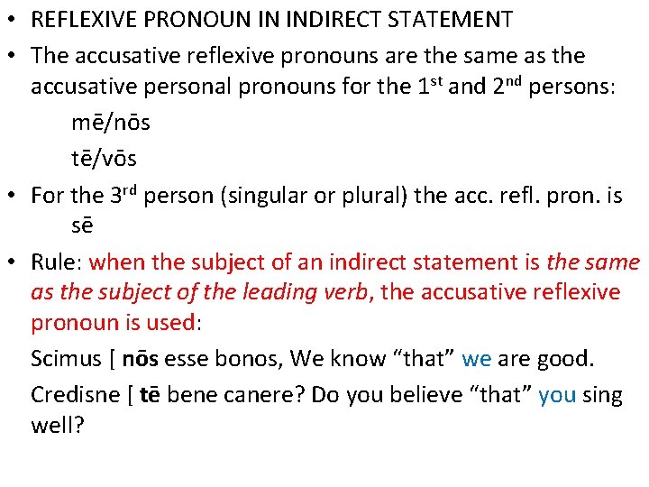  • REFLEXIVE PRONOUN IN INDIRECT STATEMENT • The accusative reflexive pronouns are the