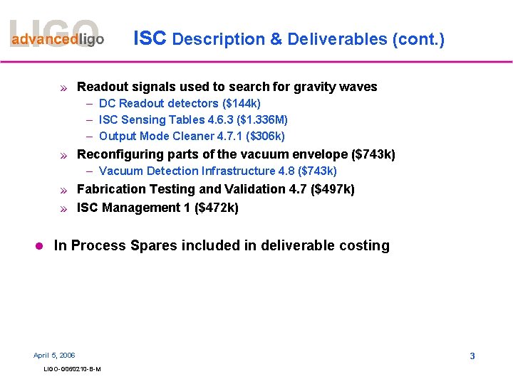 ISC Description & Deliverables (cont. ) » Readout signals used to search for gravity ISC Description & Deliverables (cont. ) » Readout signals used to search for gravity