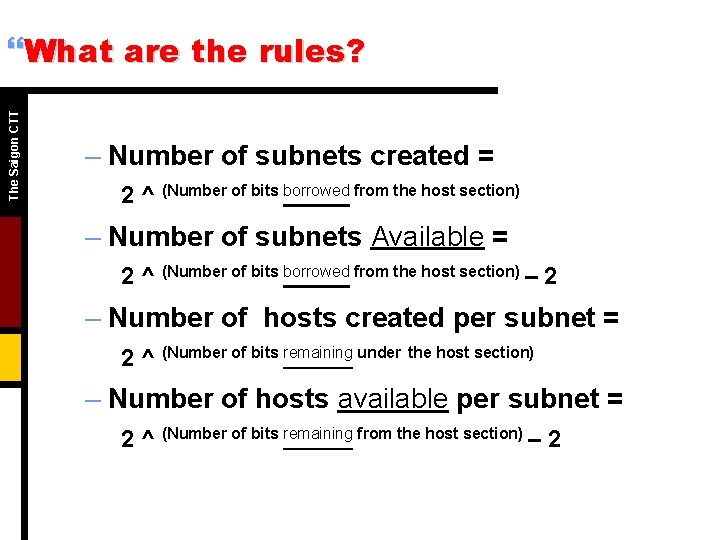 The Saigon CTT }What are the rules? – Number of subnets created = 2