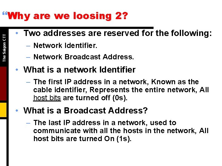 The Saigon CTT }Why are we loosing 2? • Two addresses are reserved for