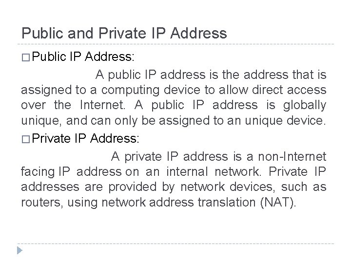 Public and Private IP Address � Public IP Address: A public IP address is