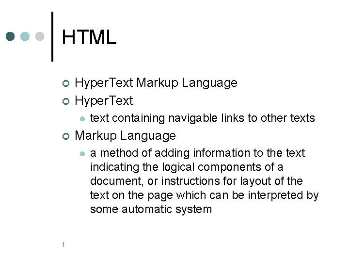 HTML ¢ ¢ Hyper. Text Markup Language Hyper. Text l ¢ Markup Language l