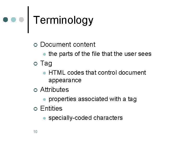 Terminology ¢ Document content l ¢ Tag l ¢ properties associated with a tag