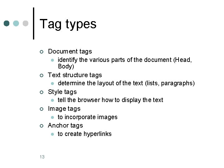 Tag types ¢ ¢ ¢ 13 Document tags l identify the various parts of