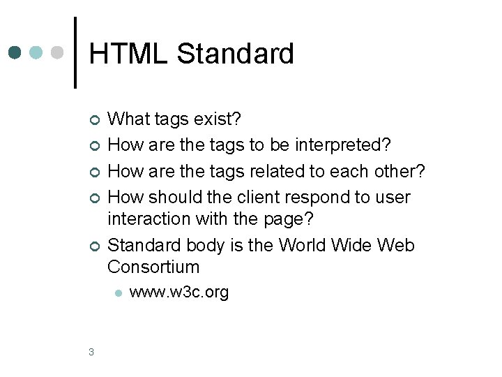 HTML Standard ¢ ¢ ¢ What tags exist? How are the tags to be