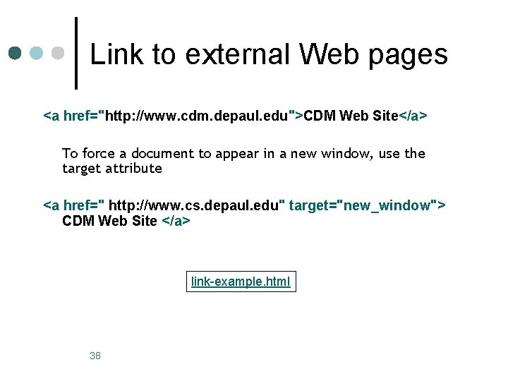 Link to external Web pages <a href="http: //www. cdm. depaul. edu">CDM Web Site</a> To