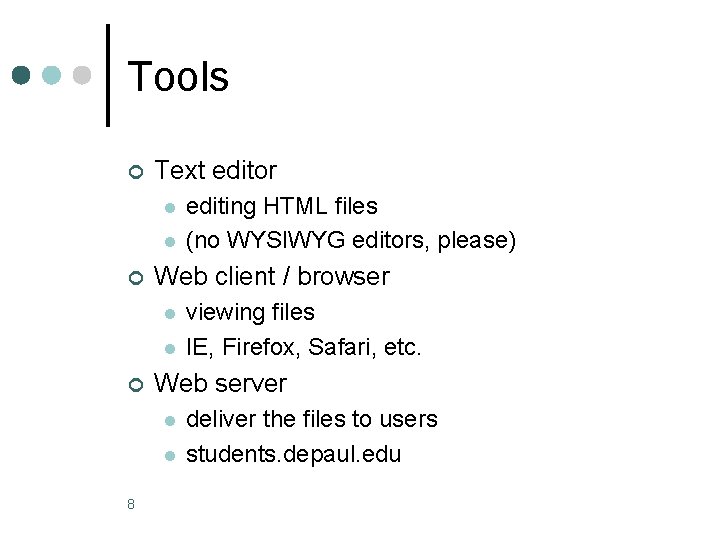 Tools ¢ Text editor l l ¢ Web client / browser l l ¢