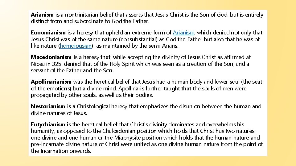 Arianism is a nontrinitarian belief that asserts that Jesus Christ is the Son of