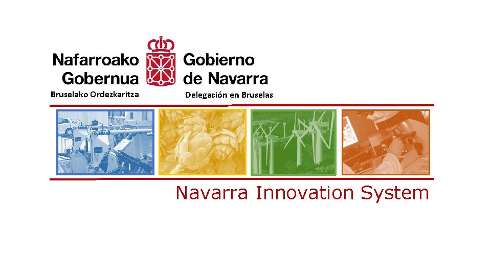 Bruselako Ordezkaritza Delegación en Bruselas Navarra Innovation System 