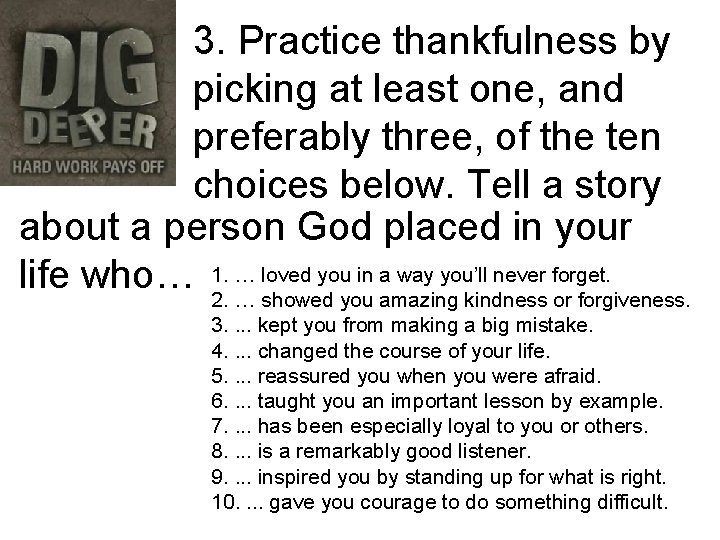 3. Practice thankfulness by picking at least one, and preferably three, of the ten