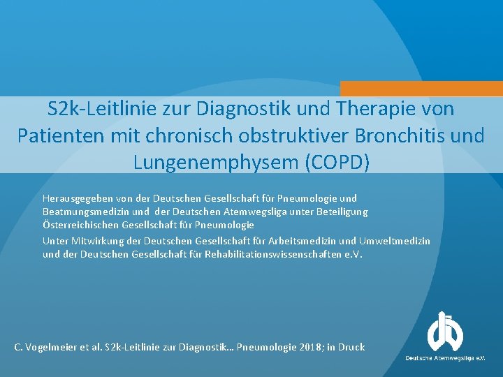 S 2 k-Leitlinie zur Diagnostik und Therapie von Patienten mit chronisch obstruktiver Bronchitis und