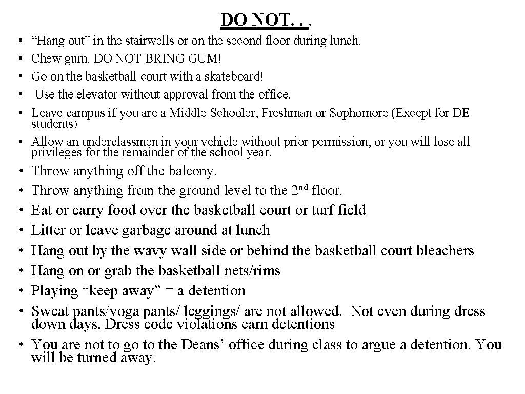 DO NOT. . . • • • “Hang out” in the stairwells or on