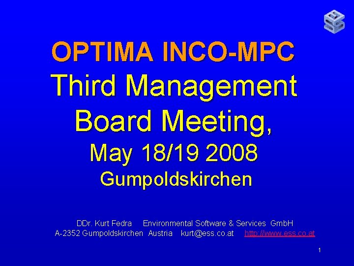 OPTIMA INCO-MPC Third Management Board Meeting, May 18/19 2008 Gumpoldskirchen DDr. Kurt Fedra Environmental
