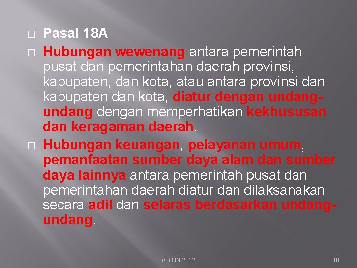 � � � Pasal 18 A Hubungan wewenang antara pemerintah pusat dan pemerintahan daerah