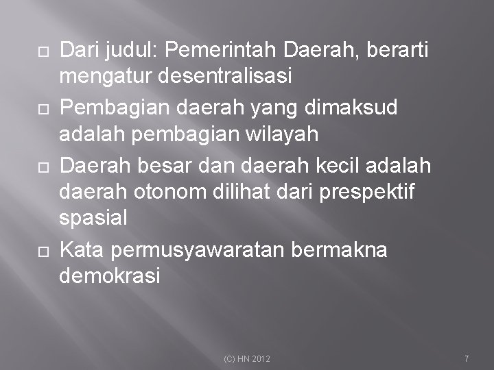  Dari judul: Pemerintah Daerah, berarti mengatur desentralisasi Pembagian daerah yang dimaksud adalah pembagian