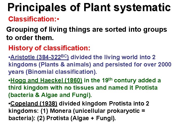 Principales of Plant systematic Classification: • Grouping of living things are sorted into groups