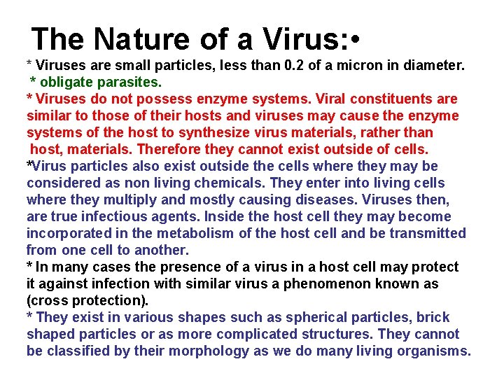 The Nature of a Virus: • * Viruses are small particles, less than 0.